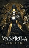 Keri Lake - Vasmora (The Eating Woods, #3), Inbunden. Tillgänglighet: Lägg till