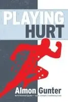 Almon W Gunter - Playing Hurt, Häftad. Tillgänglighet: Lägg i varukorg