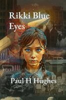 Paul H Hughes - Rikki Blue Eyes, Häftad