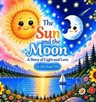 Michael Wu - Sun and the Moon, Inbunden. Tillgänglighet: Lägg i varukorg