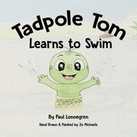 Paul Lonnegren - Tadpole Tom Learns to Swim, Häftad. Tillgänglighet: Lägg i varukorg