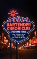 Vegas Bartender Chronicles (Volume One)