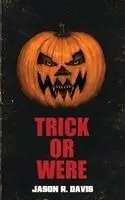Jason Davis, Candace Nola - Trick or Were, Häftad. Tillgänglighet: Lägg i varukorg