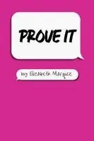 Elizabeth Marquez - Prove It, Häftad. Tillgänglighet: Lägg i varukorg