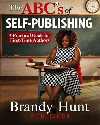 Brandy Hunt - The ABC's of Self-Publishing, Häftad. Tillgänglighet: Lägg i varukorg