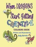 Judy Sorrels - When Dragons Start Getting Creative Coloring Book, Häftad. Tillgänglighet: Lägg i varukorg