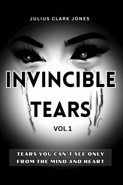 Julius Clark Jones - Invincible Tears, E-bok