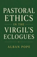 Alban Pope - Pastoral Ethics in the Virgil's Eclogues, Häftad. Tillgänglighet: Lägg i varukorg