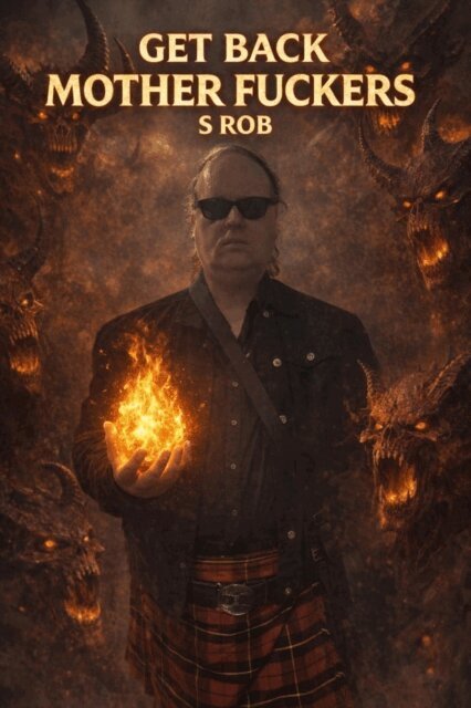S. Rob - Get Back Mother Fuckers, E-bok