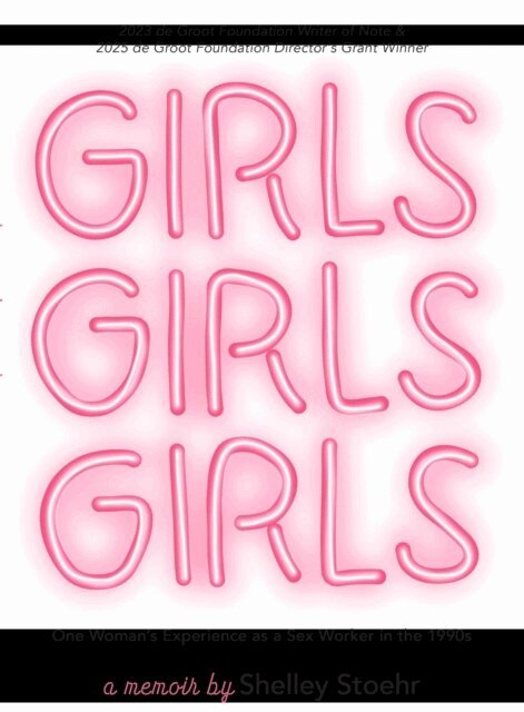 Shelley Stoehr - Girls Girls Girls: One Woman's Experience as a Sex Worker in the 1990s, E-bok