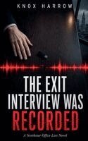 Knox Harrow - Exit Interview Was Recorded, Häftad