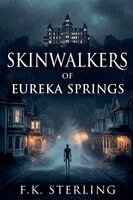 F K Sterling - Skinwalkers of Eureka Springs, Häftad. Tillgänglighet: Lägg i varukorg