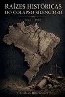 Christian Bittencourt, Cb - Long - As Raízes Históricas do Colapso Silencioso, Häftad. Tillgänglighet: Lägg i varukorg