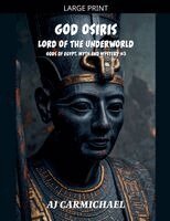 Aj Carmichael - God Osiris, Lord of the Underworld, Häftad