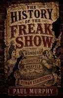 Paul Murphy - History Of The Freak show, Häftad
