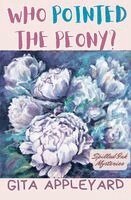 Gita Appleyard - Who Pointed the Peony?, Häftad