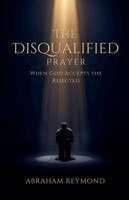 Abraham Reymond - Disqualified Prayer, Häftad