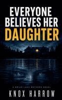 Knox Harrow - Everyone Believes Her Daughter, Häftad