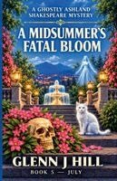 Glenn J Hill - Midsummer's Fatal Bloom, Häftad. Tillgänglighet: Lägg i varukorg