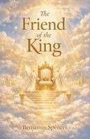 Benjamin Spencer - Friend of The King, Häftad. Tillgänglighet: Lägg i varukorg