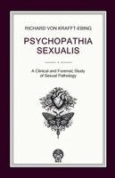 Richard Von Krafft-Ebing - Psychopathia Sexualis, Häftad
