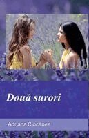 Adriana Ciocănea - Două surori, Häftad. Tillgänglighet: Lägg i varukorg
