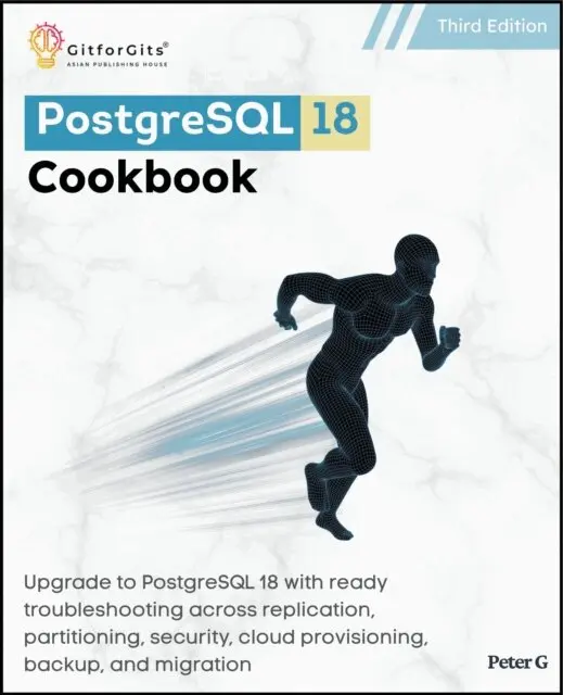 Peter G - PostgreSQL 18 Cookbook, Third Edition, E-bok. Tillgänglighet: Lägg i varukorg