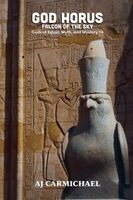 Aj Carmichael - God Horus, Falcon of the Sky, Häftad