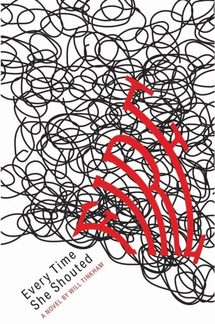 Will Tinkham - Every Time She Shouted Fire, E-bok