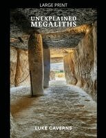 Luke Caverns - Unexplained Megaliths, Häftad