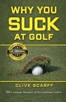 Clive Scarff - Why You Suck at Golf, Häftad. Tillgänglighet: Lägg i varukorg