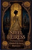 Elizabeth Biancucci, Steve Biancucci - Steel Heiress, Häftad. Tillgänglighet: Lägg i varukorg