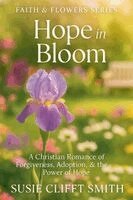 Susie Clifft Smith - Hope in Bloom, Häftad