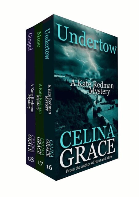 Celina Grace - Kate Redman Mysteries: Volume 6 (Undertow, Mercy, Gospel), E-bok