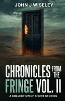 John J Wiseley - Chronicles From The Fringe Vol. II, Häftad