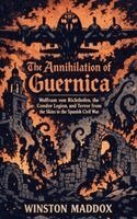 Winston Maddox - The Annihilation of Guernica, Häftad