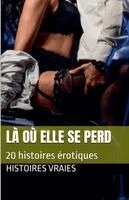 Histoires Vraies - où elle se perd, Häftad