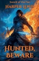 Harper Lewis - Hunted, Beware, Häftad