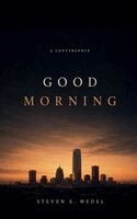 Steven E Wedel - Good Morning, Häftad
