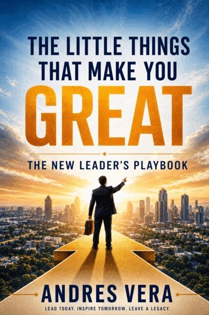 Andres Vera - Little Things That Make You Great: The New Leader's Playbook, E-bok. Tillgänglighet: Lägg i varukorg