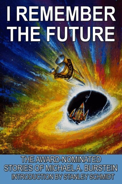 Michael A. Burstein - I Remember the Future, E-bok