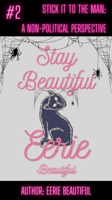 Eerie Beautiful - Stick It To The Man: A Non-Political Perspective, E-bok