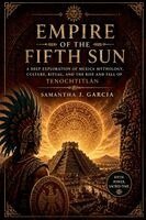 Samantha Garcia - Empire of the Fifth Sun, Häftad. Tillgänglighet: Lägg i varukorg