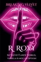 R Roxy - Breaking Velvet, Häftad