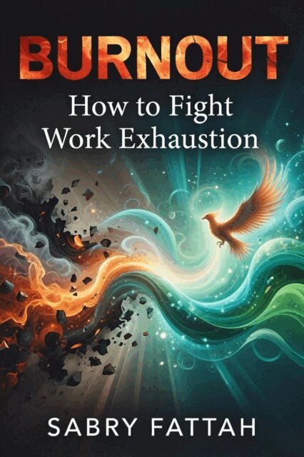 Sabry Fattah - BURNOUT: How to Fight Work Exhaustion, E-bok. Tillgänglighet: Lägg i varukorg