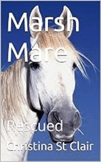 Christina St Clair - Marsh Mare  Rescued, E-bok. Tillgänglighet: Lägg i varukorg