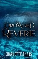 Charlotte Chaos - Drowned Reverie, Häftad. Tillgänglighet: Lägg i varukorg