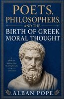 Alban Pope - Poets, Philosophers, and the Birth of Greek Moral Thought, Häftad. Tillgänglighet: Lägg i varukorg