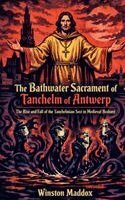 Winston Maddox - Bathwater Sacrament of Tanchelm of Antwerp, Häftad. Tillgänglighet: Lägg i varukorg