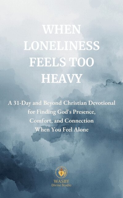When Loneliness Feels Too Heavy